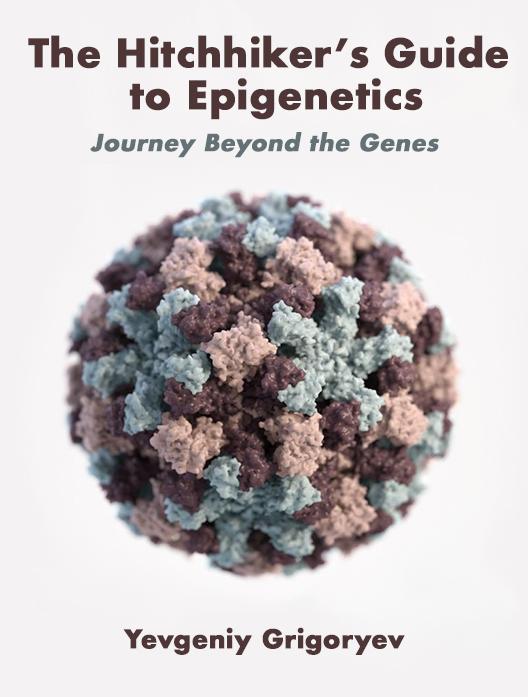 The Hitchhiker’s Guide to Epigenetics: Journey Beyond the Genes cover photo